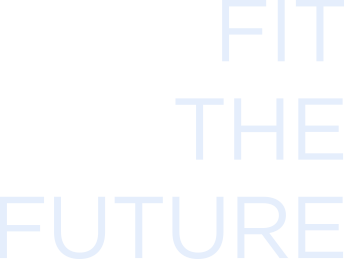 Fit the future